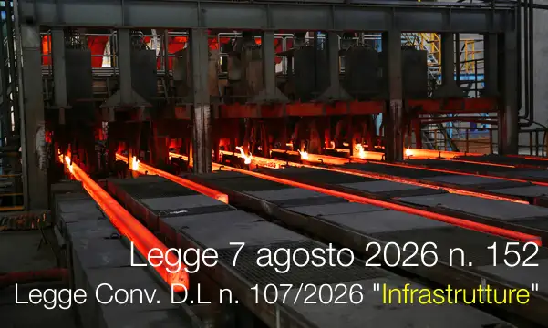 Legge 7 agosto 2026 n. 152 / Legge Conv. D.L n. 107/2026 Legge 7 agosto 2026 n. 152 / Legge Conv. D.L n. 107/2026